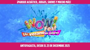 ¡Gran apertura del Parque Wow Fest Summer Park Antofagasta 2025!